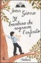 GIONO JEAN, Il bambino che sognava l