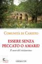 COMUNIT� DI CARESTO, Essere senza peccato o amare?