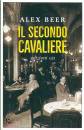 BEER ALEX, Il secondo cavaliere