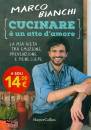BIANCHI MARCO, Cucinare � un atto d