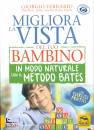 FERRARIO GIORGIO, Migliora la vista del tuo bambino in modo naturale