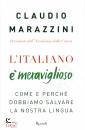 MARAZZINI CLAUDIO, Litaliano � meraviglioso