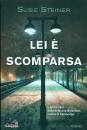 STEINER SUSIE, Lei � scomparsa
