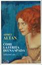ALTAN AHMET, Come la ferita di una spada