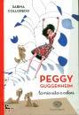 COLLOREDO SABINA, Peggy guggenheim - la mia vita a colori