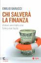 BARUCCI EMILIO, Chi salver� la finanza