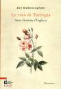 DOBRACZYNSKI JAN, Le rose di Turingia Santa Elisabetta d