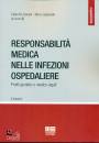 DONELLI GABRIELLI ED, Responsabilit� medica nelle infezioni ospedaliere