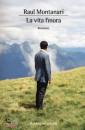 MONTANARI RAUL, La vita finora