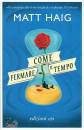 HAIG MATT, Come fermare il tempo