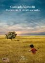 MARINELLI GIANCARLO, Il silenzio di averti accanto