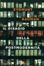 BAUMAN ZYGMUNT, Il disagio della postmodernit�