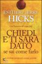 Hicks, Esther E Jerr, chiedi e ti sar� dato se sai come farlo