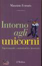 FERRARIS MAURIZIO, Intorno agli unicorni Supercazzole, ornitorinchi