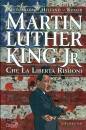 TEITELBAUM - KUMAR, Martin Luther King Jr Che la libert� risuoni