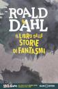 DAHL ROALD, Il libro delle storie di fantasmi