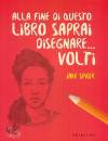 SPICER JAKE, Alla fine di questo libro saprai disegnare...volt