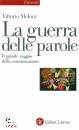 MELONI VITTORIO, La guerra delle parole