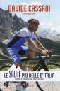 CASSANI DAVIDE, Le salite pi� belle d