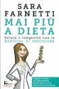 Farnetti Sara, Mai pi� a dieta