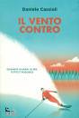 CASSIOLI DANIELE, Il vento contro