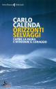 CALENDA CARLO, Orizzonti selvaggi