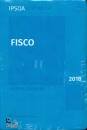 IPSOA, Fisco 2018 in pratica  2� edizione