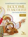 CALABRESE GIANFRANCO, Eccomi Ti ascolto! Commento alla Parola Anno C