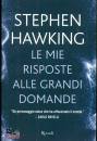 HAWKING STEPHEN W., Le mie risposte alle grandi domande