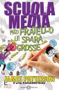PATTERSON JAMES, Scuola media mio fratello le spara grosse