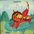 ABRA CADABRA, Il draghetto