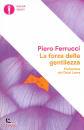 FERRUCCI PIERO, La forza della gentilezza