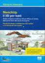 CHIARELLO MARCO�, Sketchup  Il 3 D per tutti