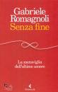 ROMAGNOLI GABRIELE, Senza fine La meraviglia dell