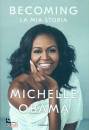 OBAMA MICHELLE, Becoming. La mia storia