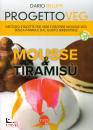 BELLUFFI DARIO, Progetto Veg - Mousse & Tiramis�