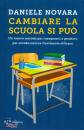 NOVARA DANIELE, Cambiare la scuola si puo