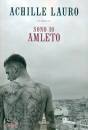 LAURO ACHILLE, Sono io Amleto