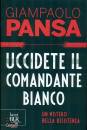 Pansa Giampaolo, Uccidete il comandante bianco