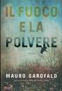GAROFALO MAURO, Il fuoco e la polvere