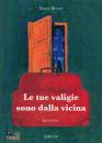 BISSON FLAVIO, Le tue valigie sono dalla vicina