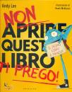 LEE ANDY, Non aprire questo libro ti prego
