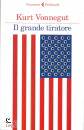 VONNEGUT KURT, Il grande tiratore