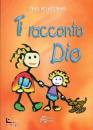 PELLEGRINI PINO, Ti racconto Dio