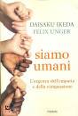 IKEDA - UNGER, Siamo umani
