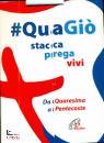 immagine di QuaGi� Stacca prega vivi Da Quaresima a Pentecoste