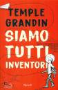 GRANDIN TEMPLE, Siamo tutti inventori