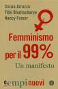 ARUZZA - FRASER -..., Femminismo per il 99% Un manifesto