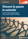 CASELLA SERGIO, Vincere la paura in azienda