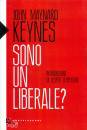 KEYNES JOHN MAYNARD, Sono un liberale?